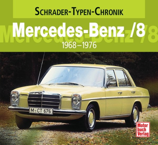 Mercedes-Benz /8 · 1968-1976 — Schrader-Typen-Chronik