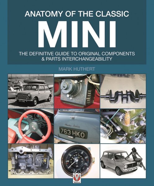 Anatomy of the Classic Mini — Definitive guide to original components & parts interchangeability