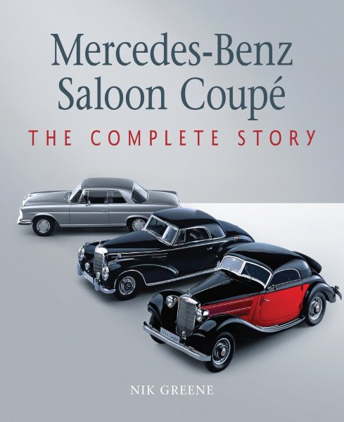 Mercedes-Benz Saloon Coupé — The Complete Story