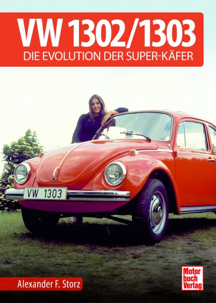 VW 1302 / 1303 — Die Evolution der Super-Käfer