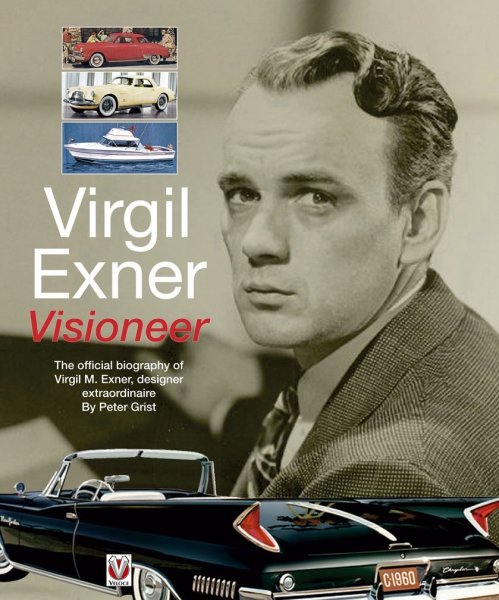 Virgil Exner · Visioneer — The official biography of Virgil M. Exner, designer extraordinaire