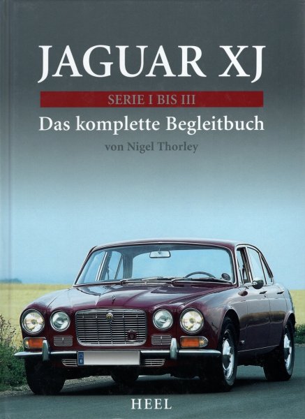 Jaguar XJ Serie I bis III — Das komplette Begleitbuch
