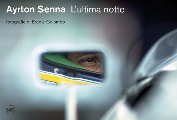 Ayrton Senna · L'ultima notte — fotografie di Ercole Colombo