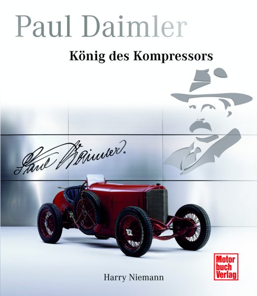 Paul Daimler — König des Kompressors