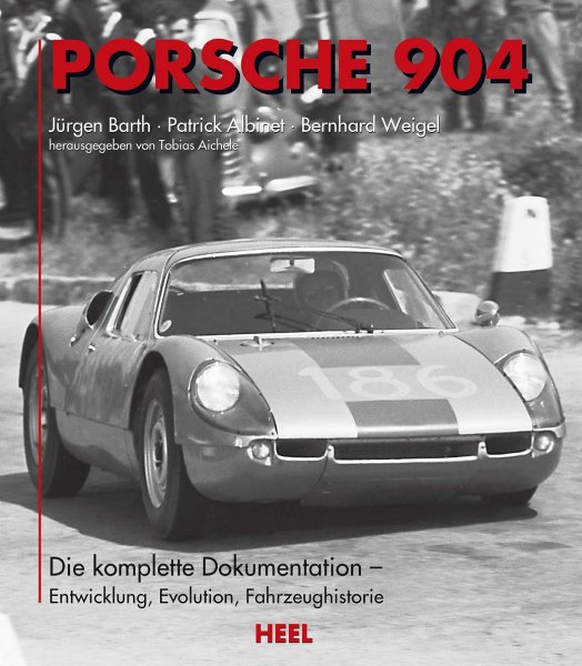 Porsche 904 — Die komplette Dokumentation: Entwickung, Evolution, Fahrzeughistorie