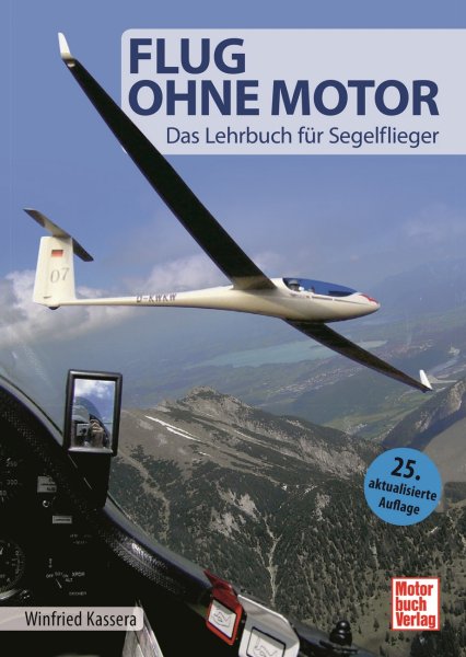 Flug ohne Motor — Das Lehrbuch für Segelflieger (25. Auflage 2024)