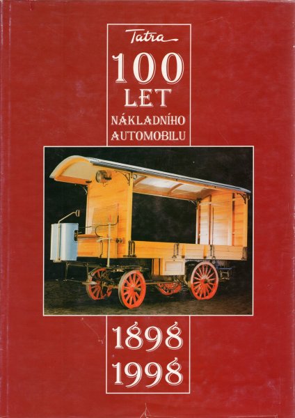Historie automobilů Tatra 100 let 1898-1998 — nákladní a speciální vozidla