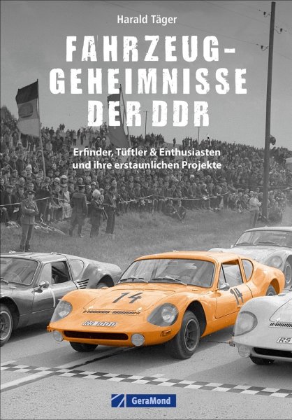 Fahrzeug-Geheimnisse der DDR — Erfinder, Tüftler & Enthusiasten und ihre erstaunlichen Projekte