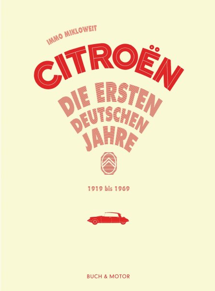Citroen — Die ersten deutschen Jahre · 1919 bis 1969