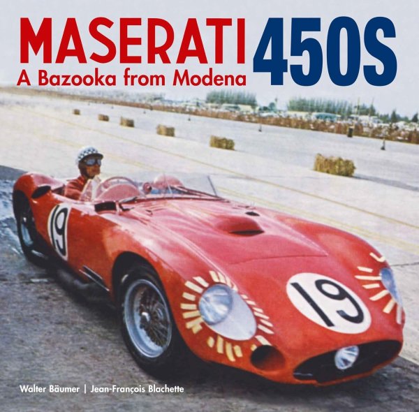 Maserati 450S — A Bazooka from Modena