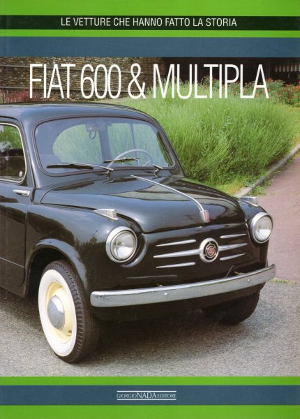 Fiat 600 & Multipla — Le vetture che hanno fatto la storia