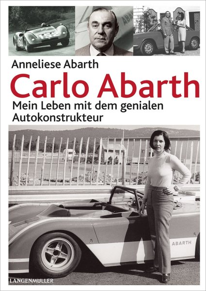 Carlo Abarth — Mein Leben mit dem genialen Autokonstrukteur